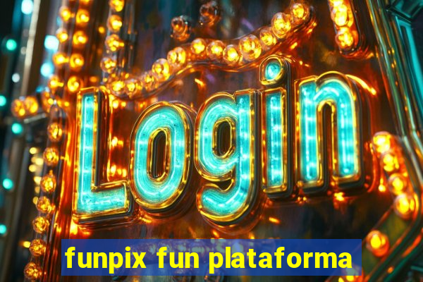 funpix fun plataforma