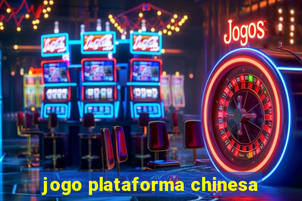 jogo plataforma chinesa