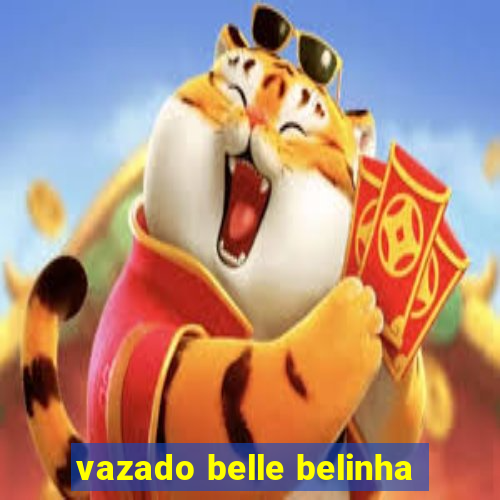 vazado belle belinha