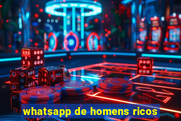 whatsapp de homens ricos