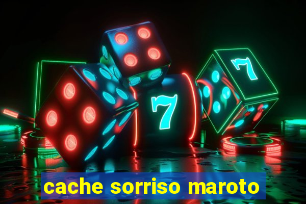 cache sorriso maroto