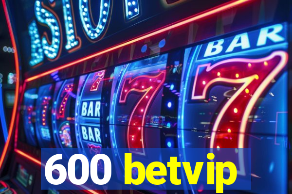 600 betvip