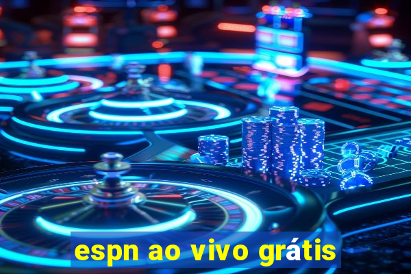 espn ao vivo grátis