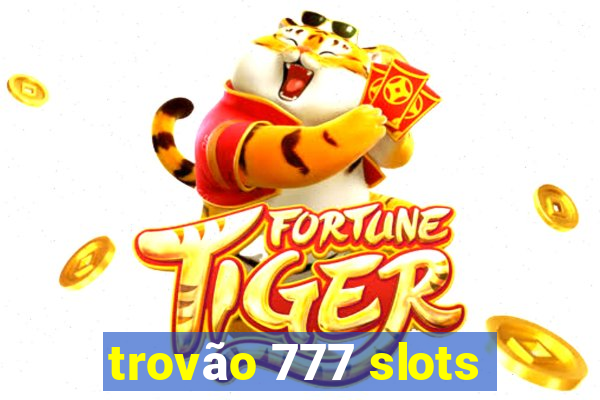 trovão 777 slots