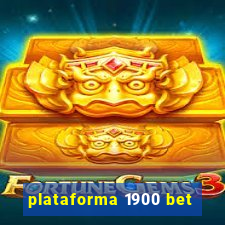 plataforma 1900 bet