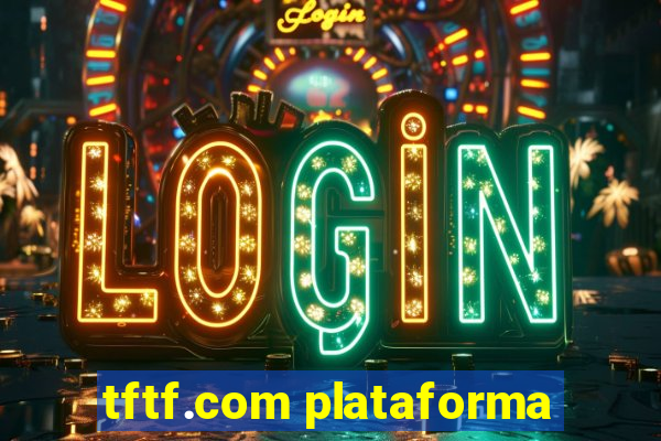 tftf.com plataforma