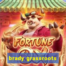 brady grassroots