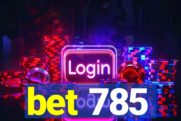 bet 785