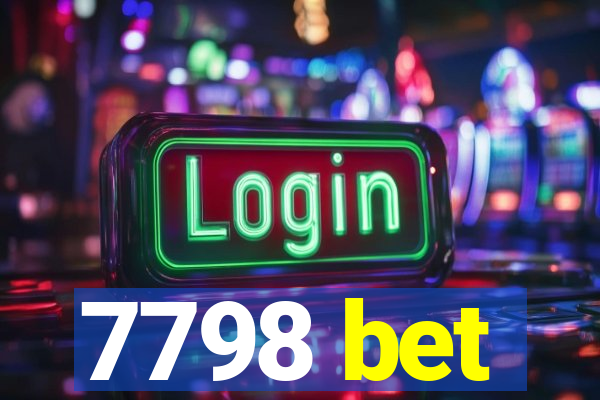 7798 bet