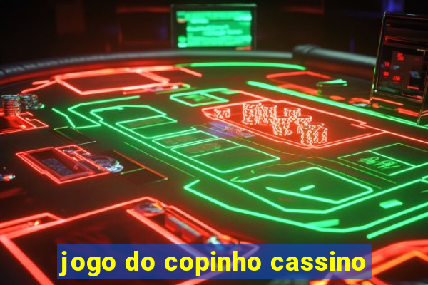 jogo do copinho cassino