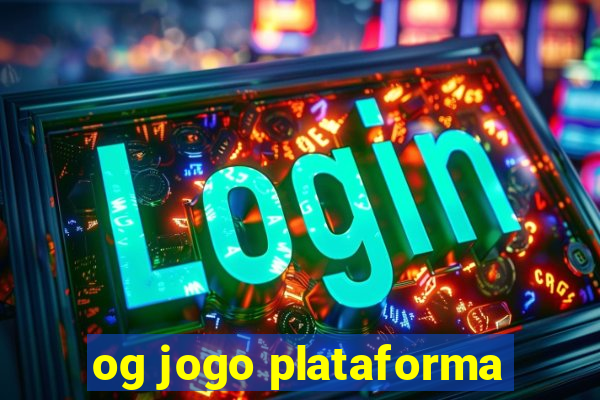 og jogo plataforma