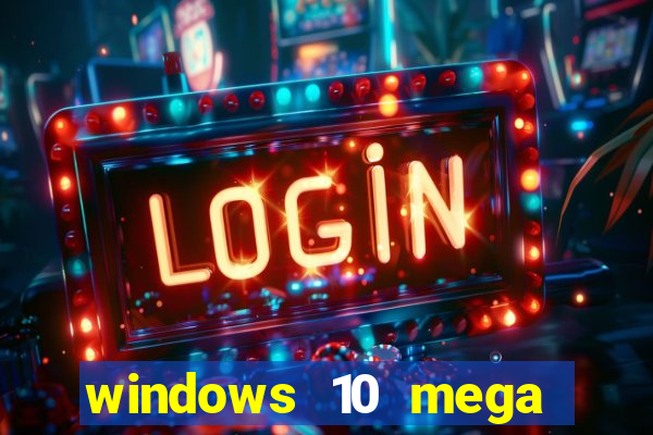 windows 10 mega lite torrent