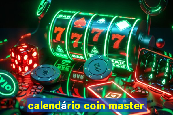 calendário coin master