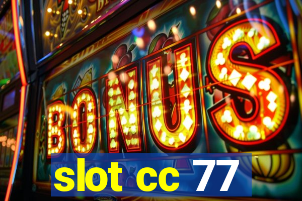 slot cc 77