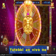 futebol ao vivo no celular futemax