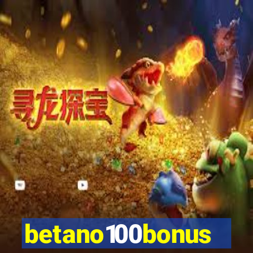 betano100bonus