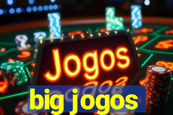 big jogos