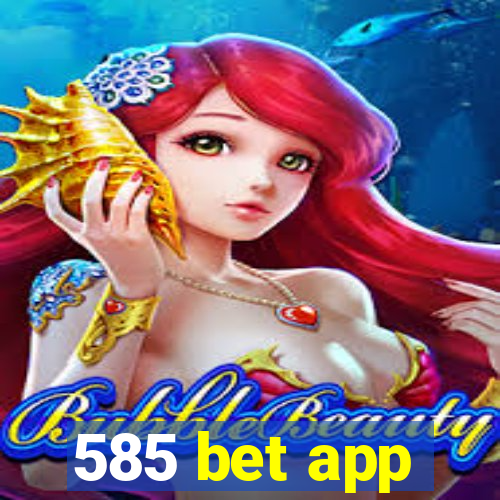 585 bet app