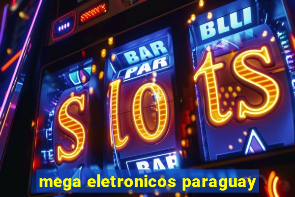 mega eletronicos paraguay