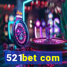 521bet com