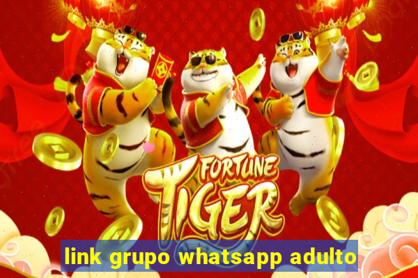 link grupo whatsapp adulto