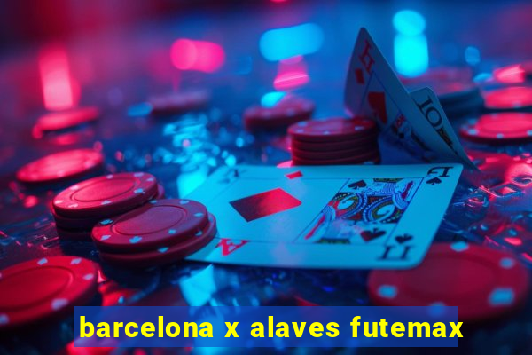 barcelona x alaves futemax