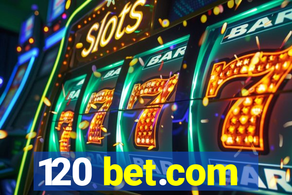 120 bet.com