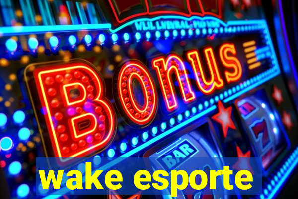 wake esporte