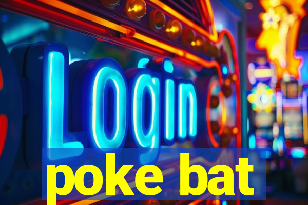 poke bat