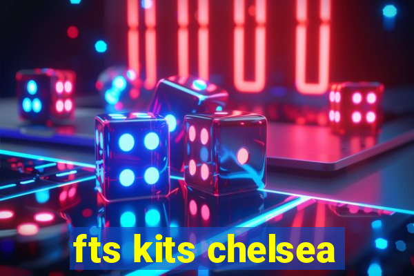 fts kits chelsea