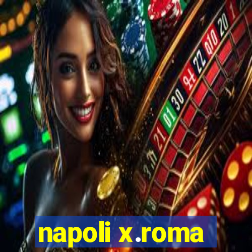 napoli x.roma