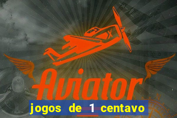 jogos de 1 centavo no esporte da sorte