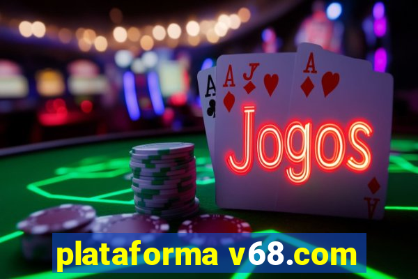 plataforma v68.com