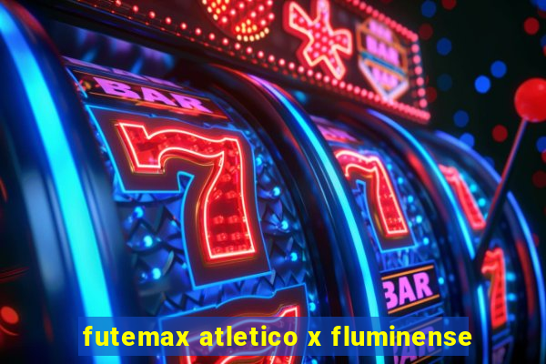 futemax atletico x fluminense