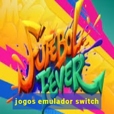 jogos emulador switch