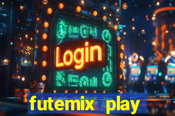 futemix play futebol ao vivo