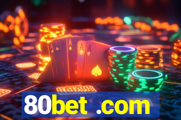 80bet .com