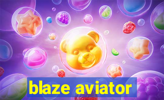 blaze aviator