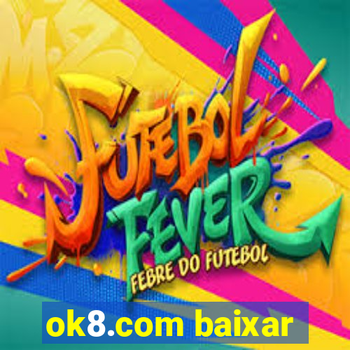 ok8.com baixar