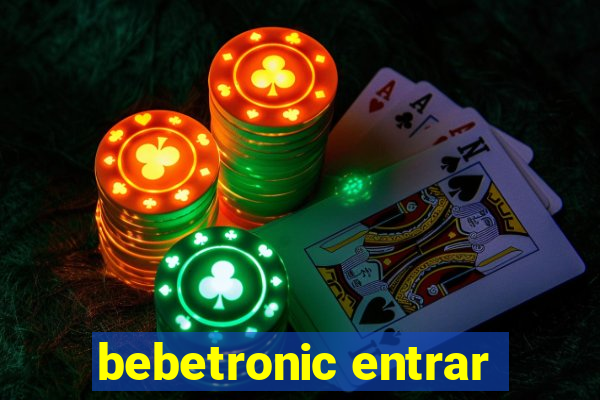 bebetronic entrar