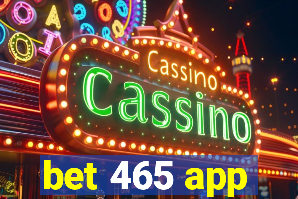 bet 465 app