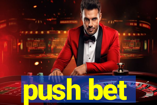 push bet