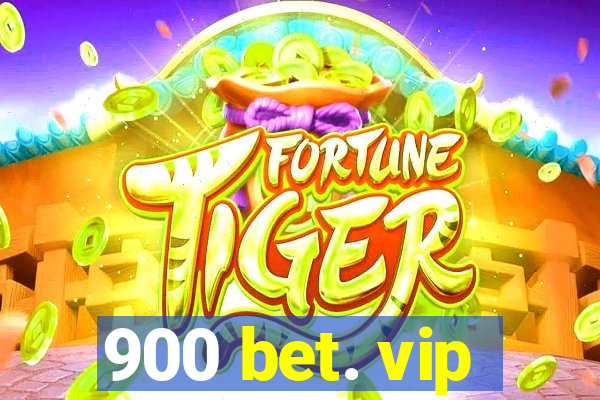 900 bet. vip