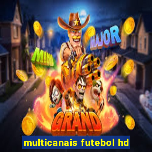 multicanais futebol hd