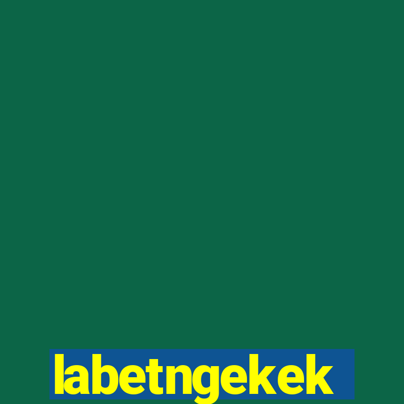 labetngekek