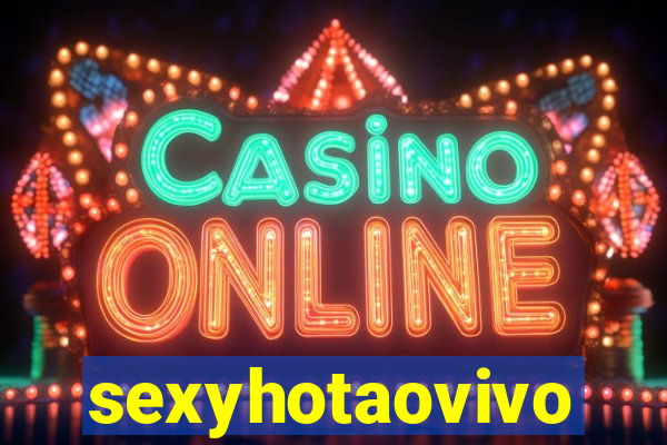 sexyhotaovivo