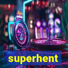 superhent