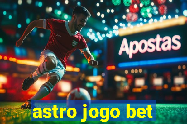 astro jogo bet