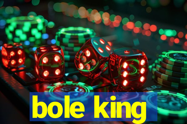 bole king