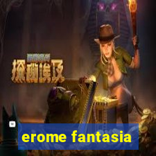 erome fantasia